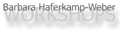 Workshops von Barbara Haferkamp-Weber